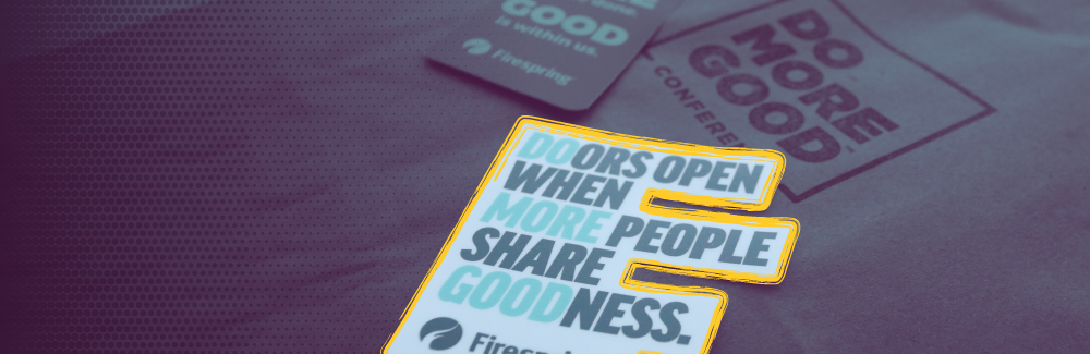 Laptop sticker highlighting "Do More Good". Full text reads Doors open when more people share goodness. Includes Firespring logo.